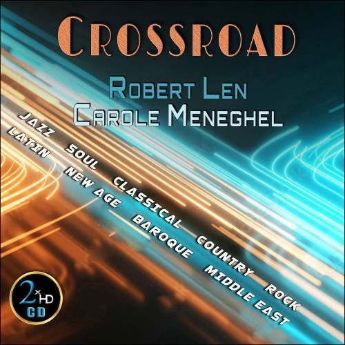 Robert Len & Carole Meneghel - Crossroad 2xHD CD