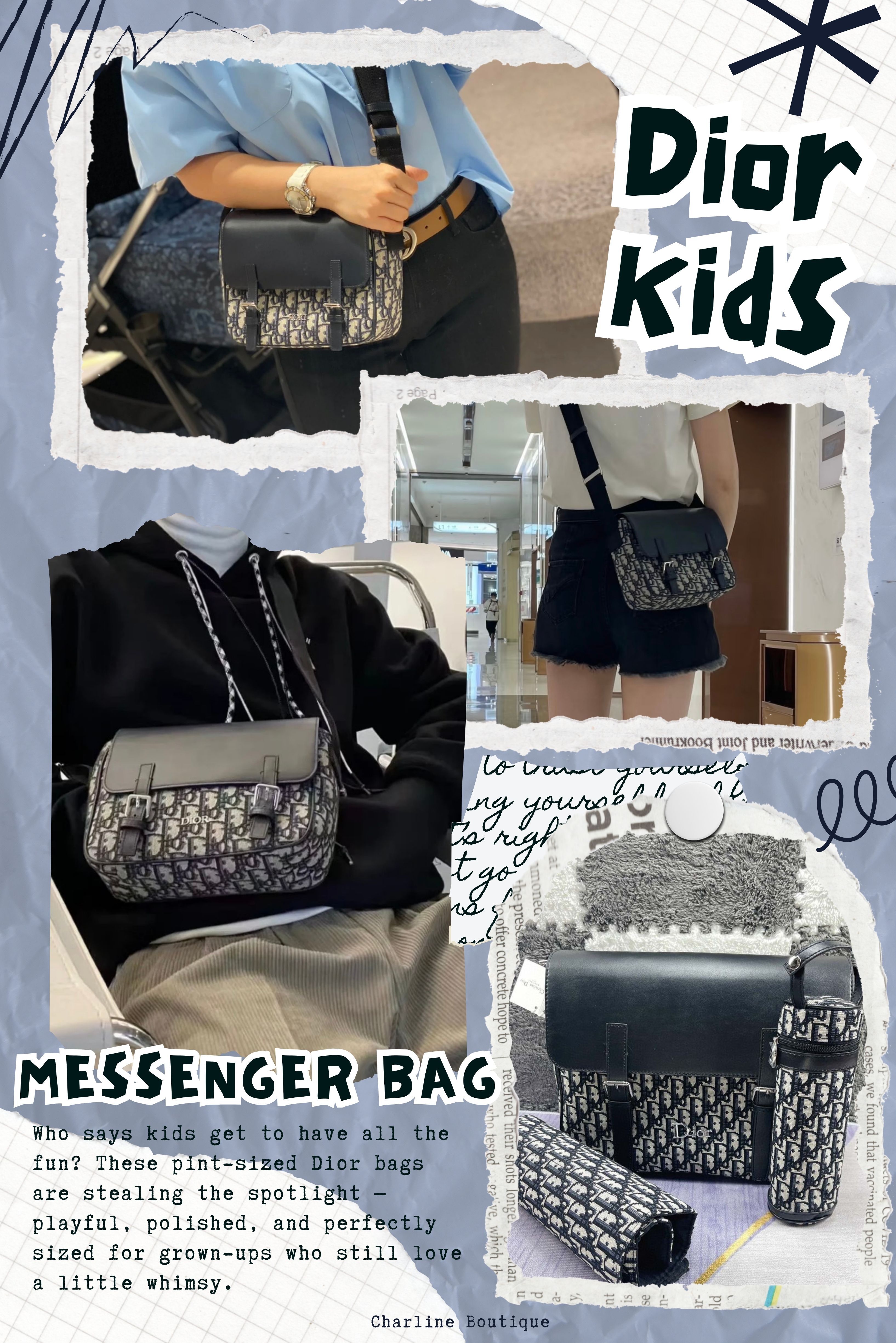Kids' Messenger Bag：學院風十足，質感滿分的知性選擇  * 尺寸：約 27 × 20 × 7 公分  這款 Messenger 包擁有復古書包輪廓，搭配 Dior Oblique 經典提花布料與皮革翻蓋，雙扣帶設計更添一份學院氣息。整體尺寸輕巧、比例俐落，是日常穿搭中非常好運用的一款包型。雖然體積不大，但能輕鬆收納日常必備的短夾、手機、紙本筆記本與小物件，特別適合週末出門、咖啡廳小憩、看展行程，或旅行時作為隨身包使用。搭配寬鬆針織衫、襯衫、風衣等單品都很有味道，散發出一種「不用太努力就很有風格」的氣質感。對於喜歡有設計感又不過於正式的包款來說，這顆 Messenger 是低調又有層次的選擇，帶點法式文青味，讓您輕鬆駕馭書卷與都會之間的風格平衡。