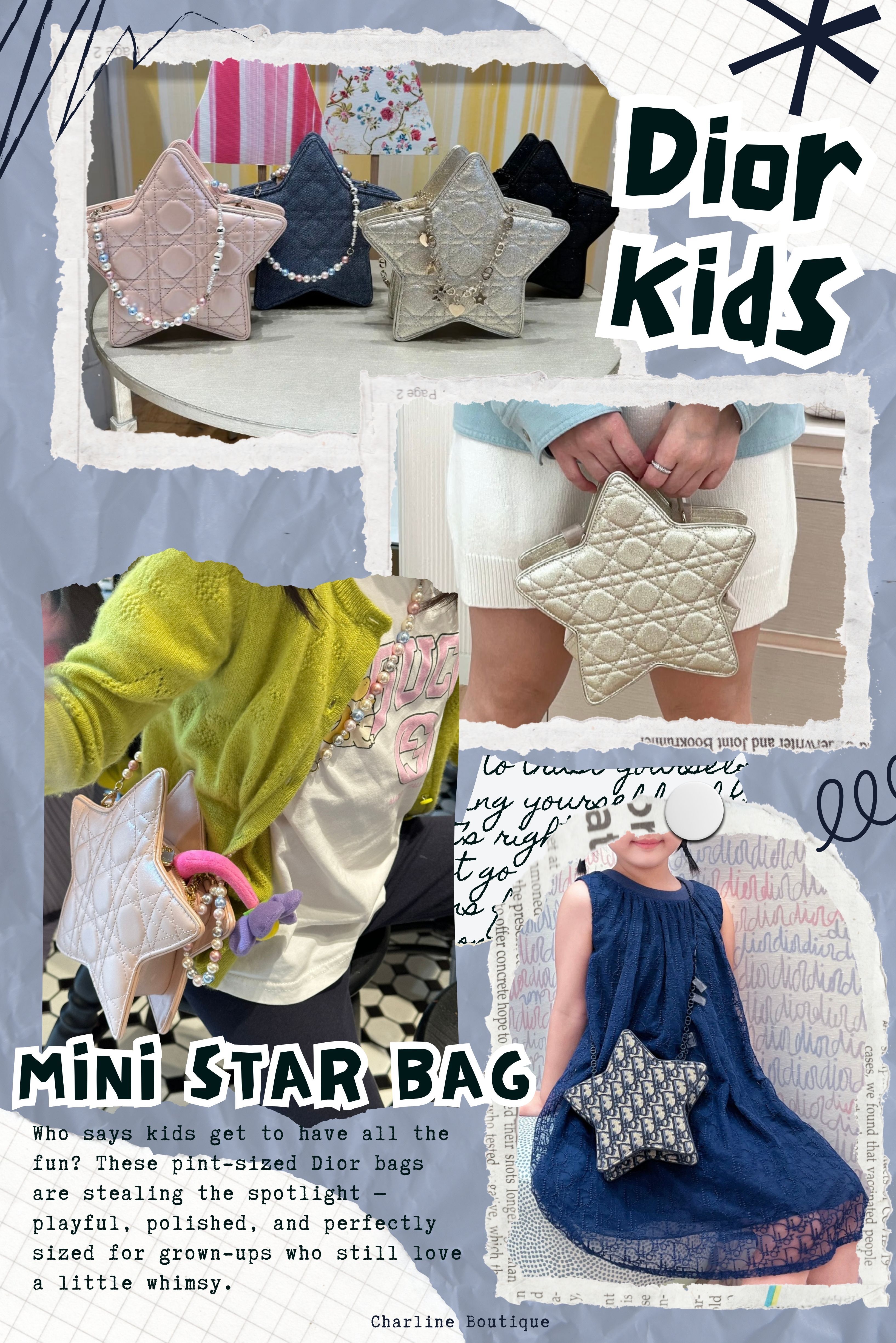 Kids' Mini Star Bag：童趣與夢幻兼具的吸睛款  * 尺寸：約 18 × 18 × 5 公分（星星造型）  這款星星包絕對是全系列中最可愛、最特別的一顆。以五角星為輪廓，有些搭配 Oblique 提花與金屬吊飾有些則是金屬全皮感搭配Dior經典的格紋，整體造型感超強，是派對、旅行、節慶活動的完美配件。因為造型可愛大人及孩子們都超愛，雖然容量不大，但非常適合用來裝飾造型，甚至直接當作包中包使用。喜歡收藏特別款、造型包、或是想送小朋友一份有質感又可愛的禮物，這顆一定不會出錯！