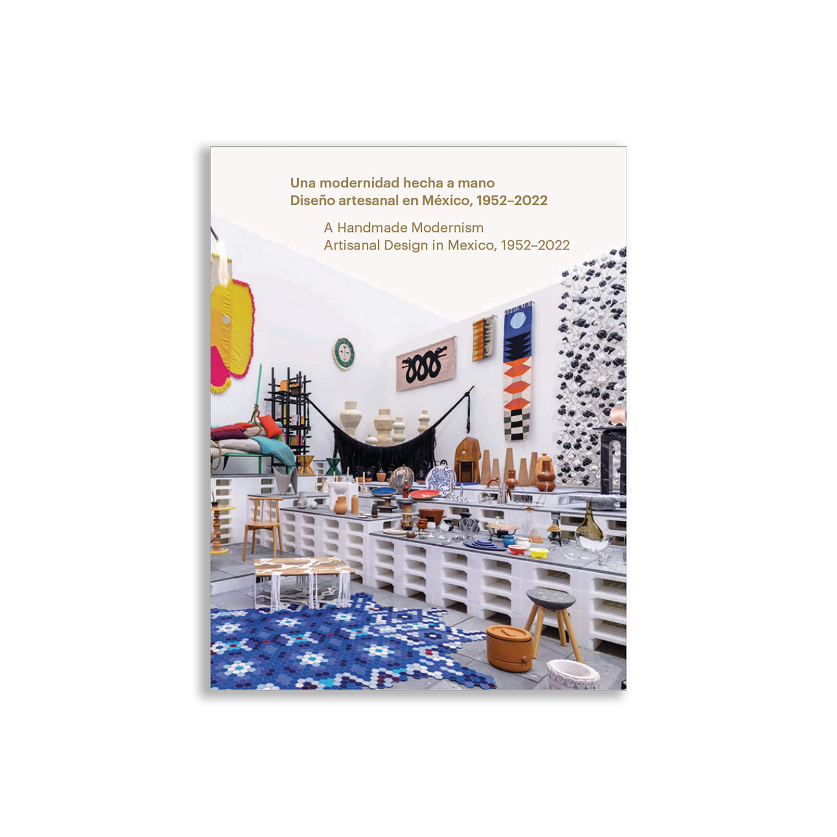 A Handmade Modernism: Artisanal Design in Mexico, 1952-2022
