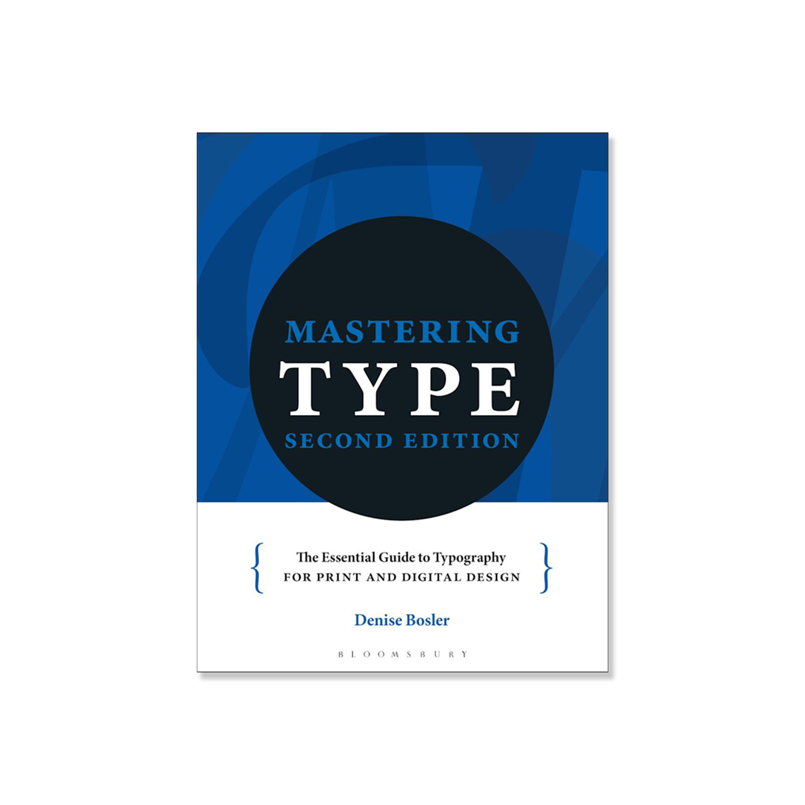 Mastering Type: The essential guide to typography for print and digital design