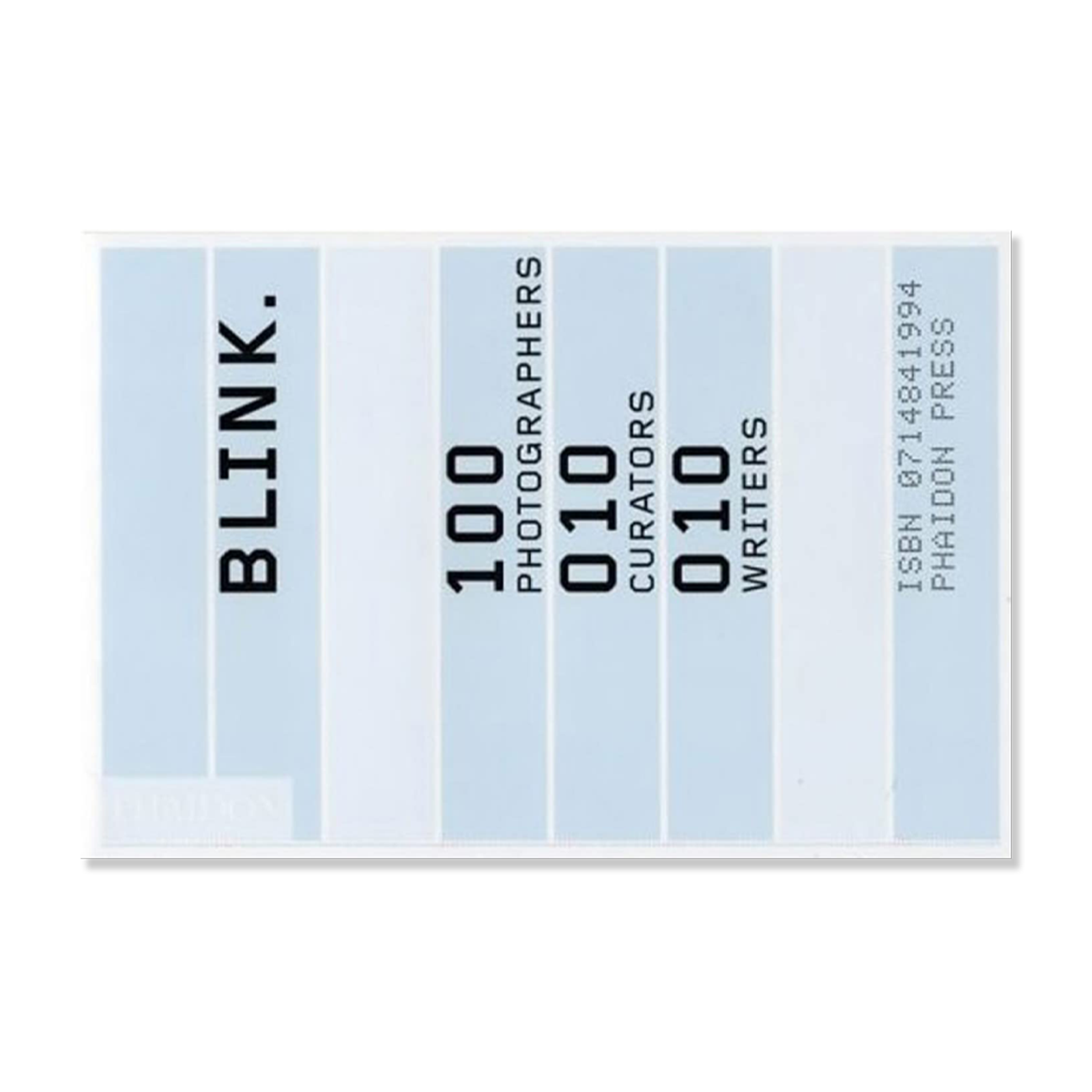 BLINK. 100 Photographers, 10 Curators, 10 Writers
