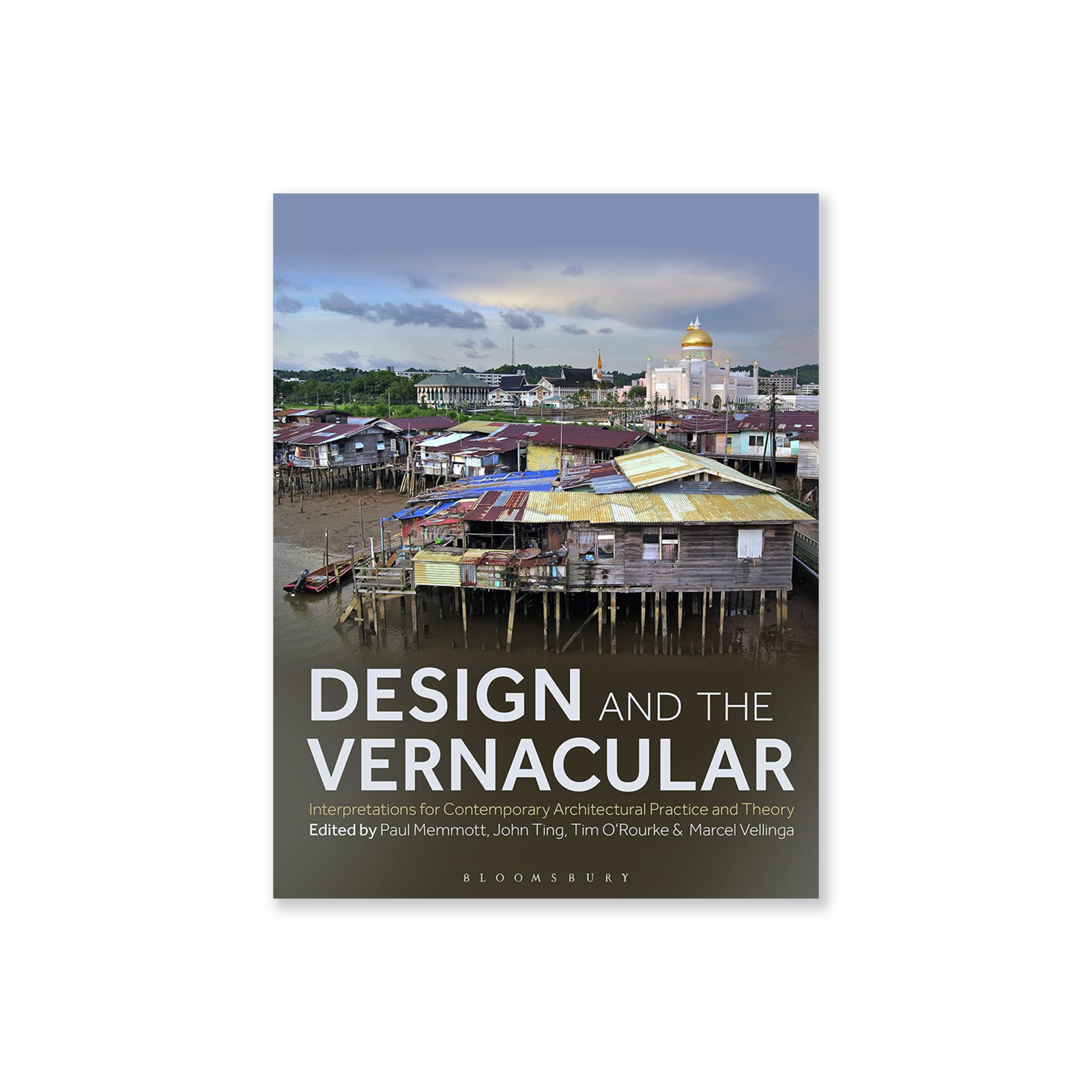 Design and the Vernacular: Interpretations for Contemporary Architectural Practice and Theory