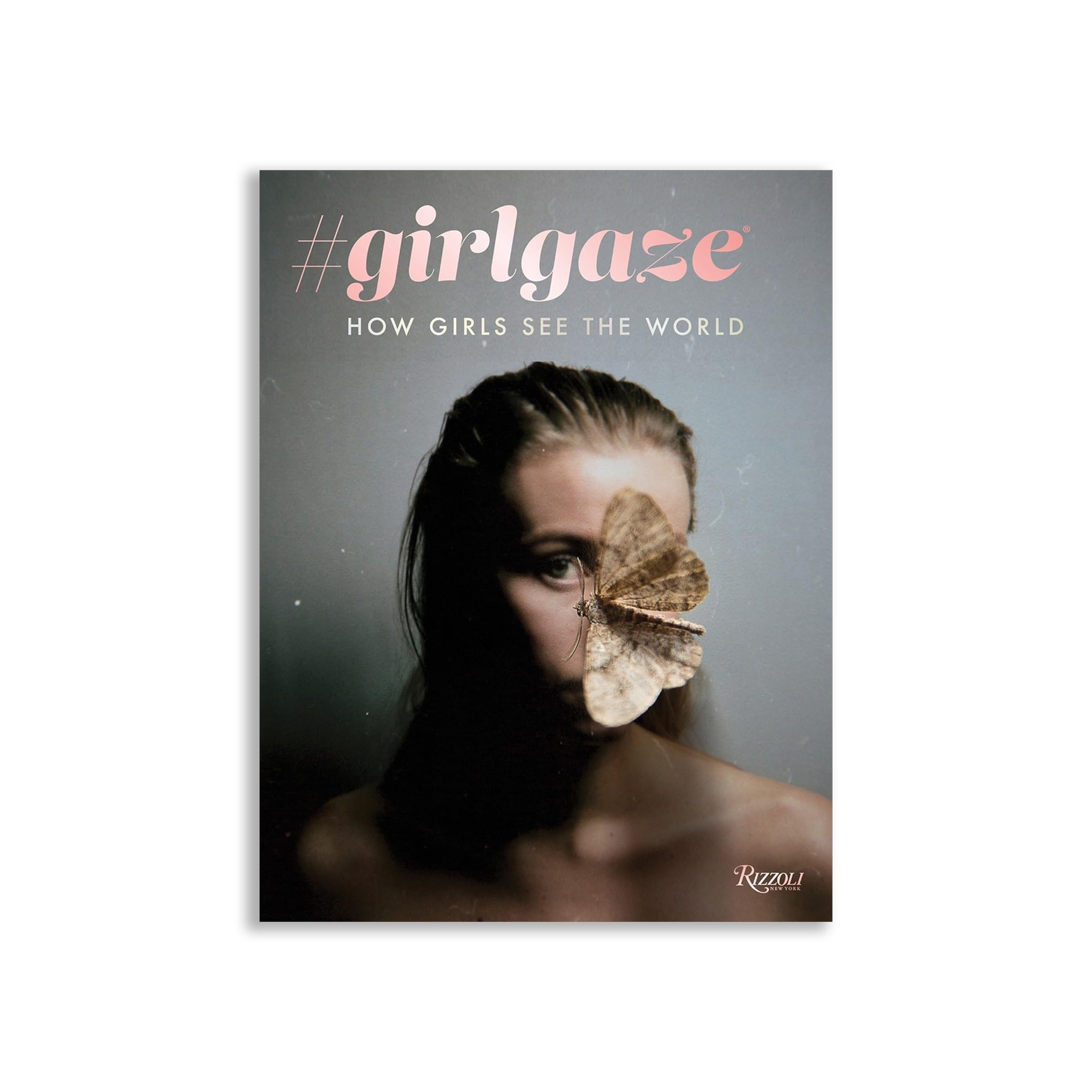 #GIRLGAZE: HOW GIRLS SEE THE WORLD