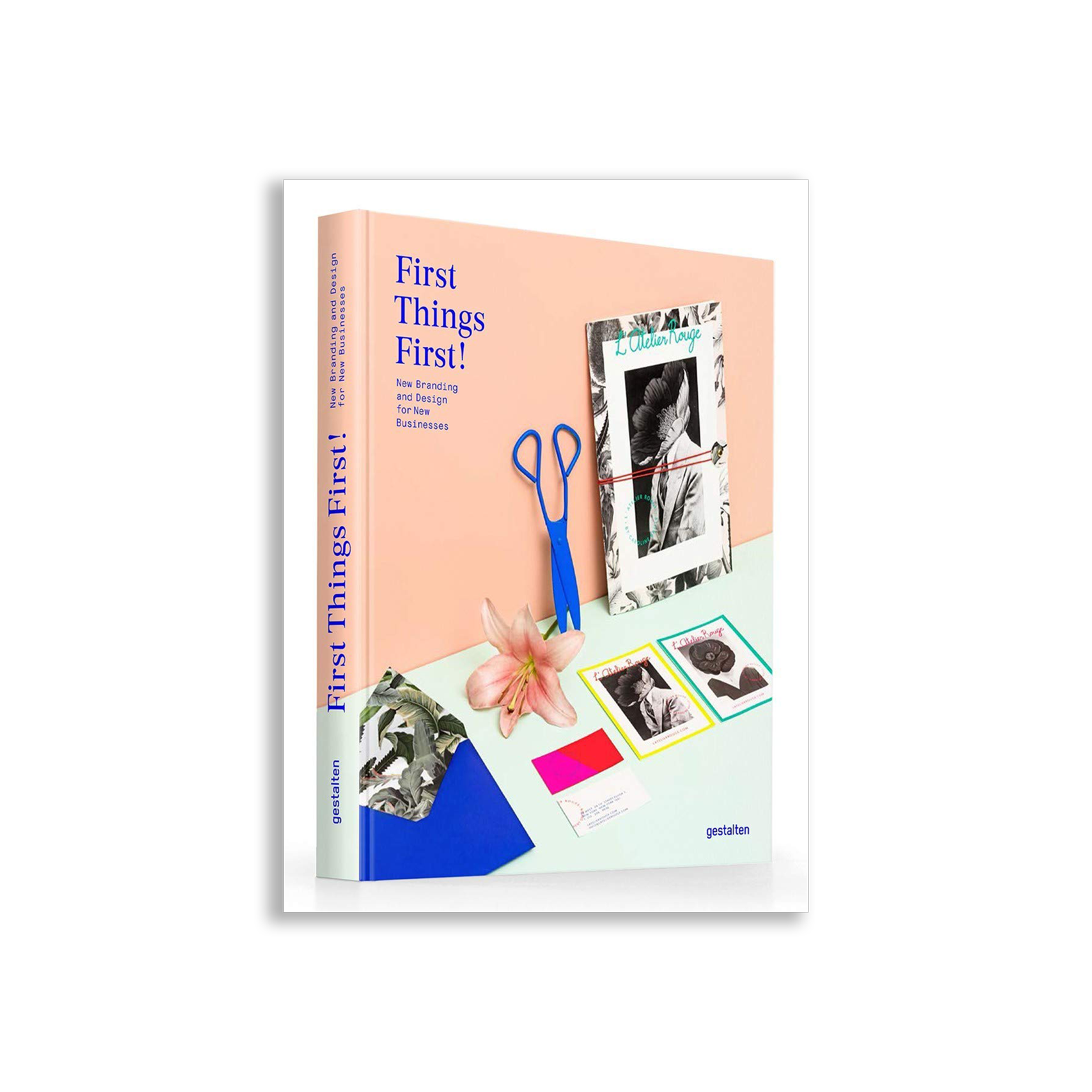 First Things First!: New Branding and Design for New Businesses