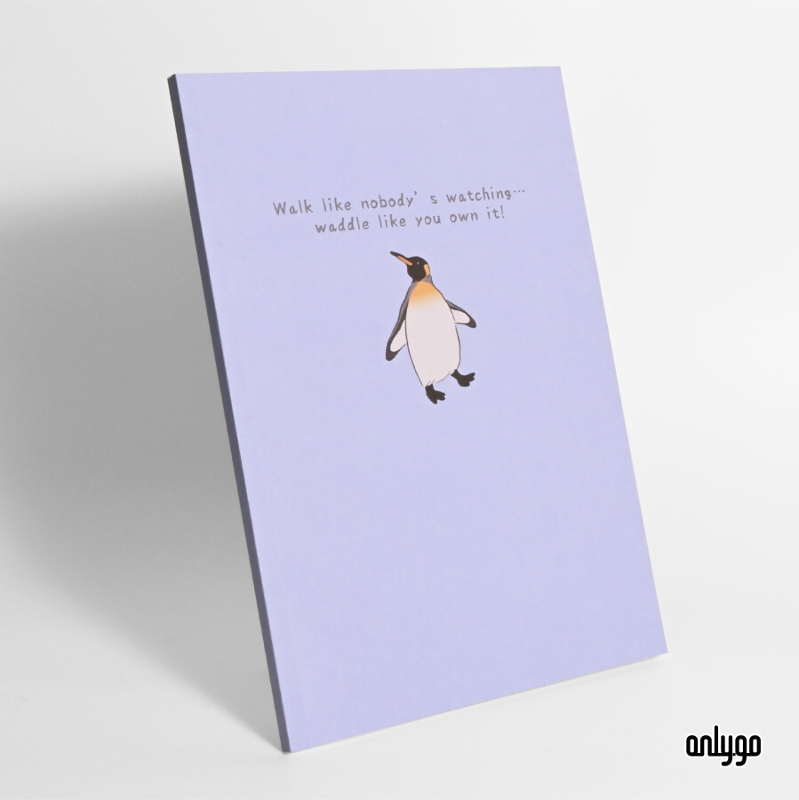 キングペンギン動物イラストノート｜Walk like nobody’s watching… waddle like you own it.