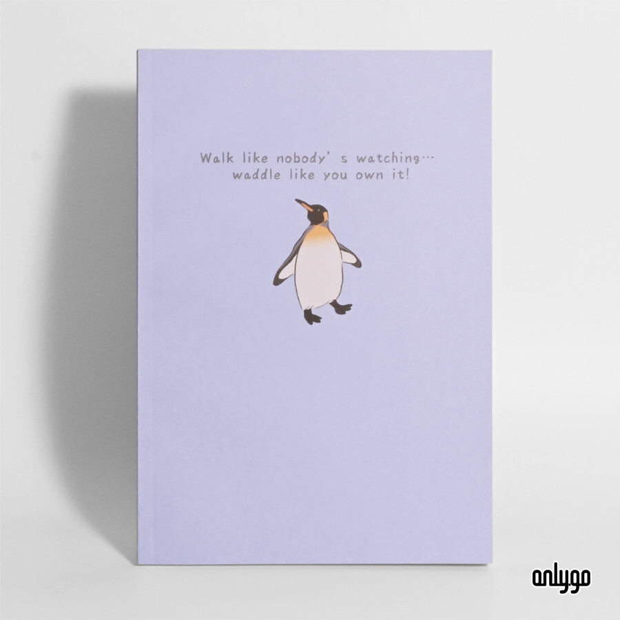 キングペンギン動物イラストノート｜Walk like nobody’s watching… waddle like you own it.