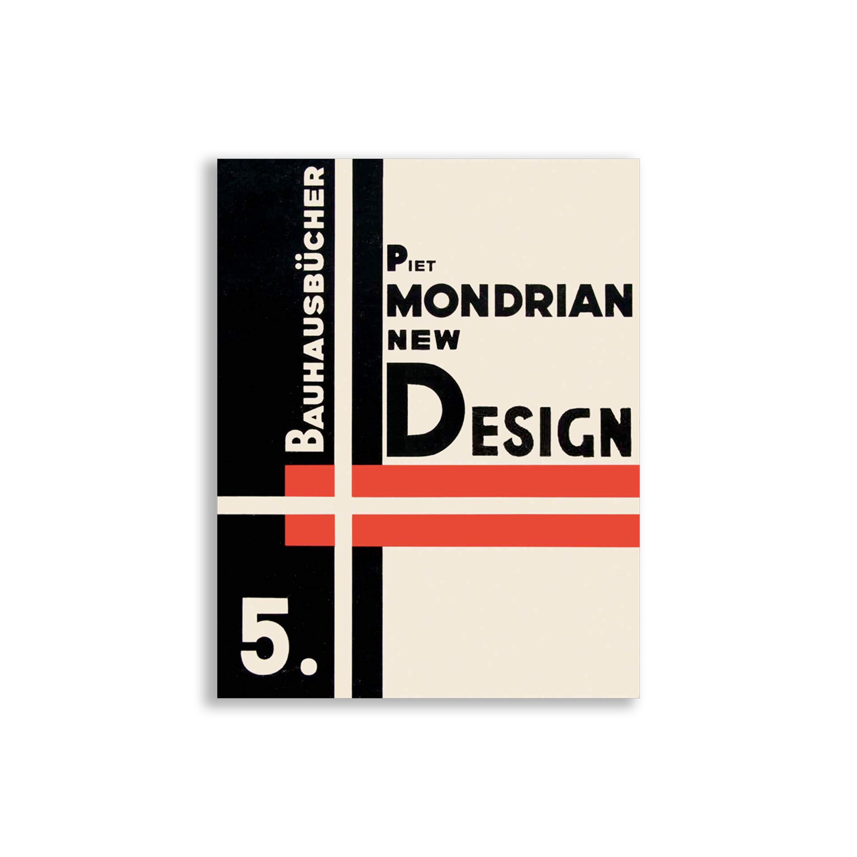 Piet Mondrian: New Design (Bauhausbücher): Bauhausbücher 5 (Bauhausbücher, 5)