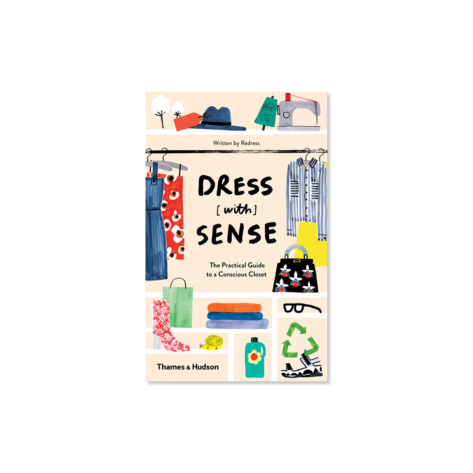 Dress [with] Sense: The Practical Guide to a Conscious Closet
