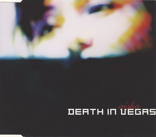 Death In Vegas《Aisha》（單曲CD）