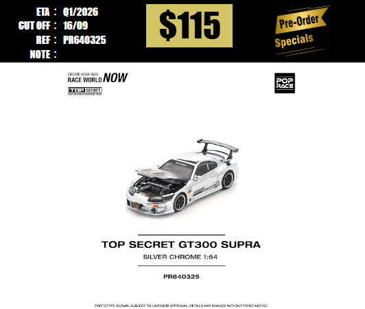 PO-$115 * POP RACE * 1:64 TOP SECRET GT300 SUPRA - SILVER CHROME [OD01/09]