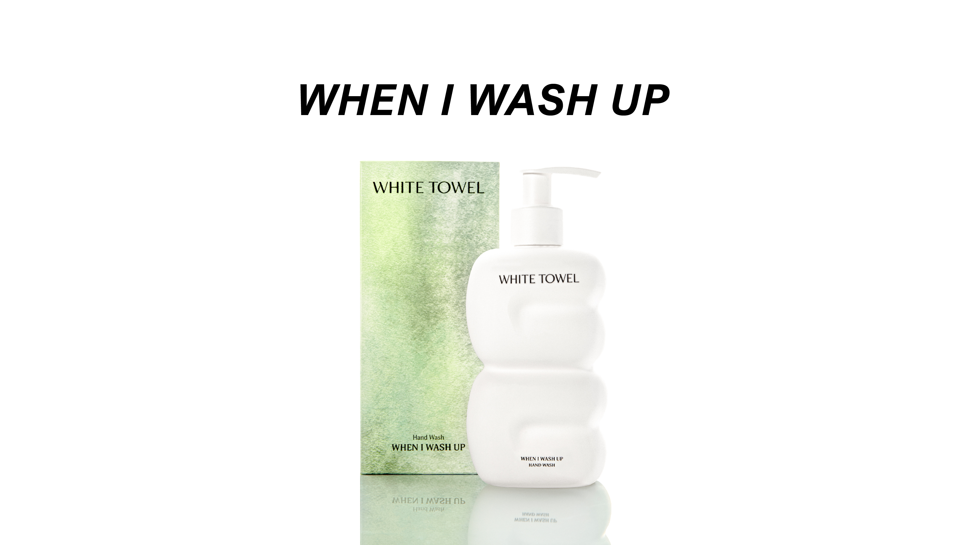 WHEN I WASH UP HAND WASH