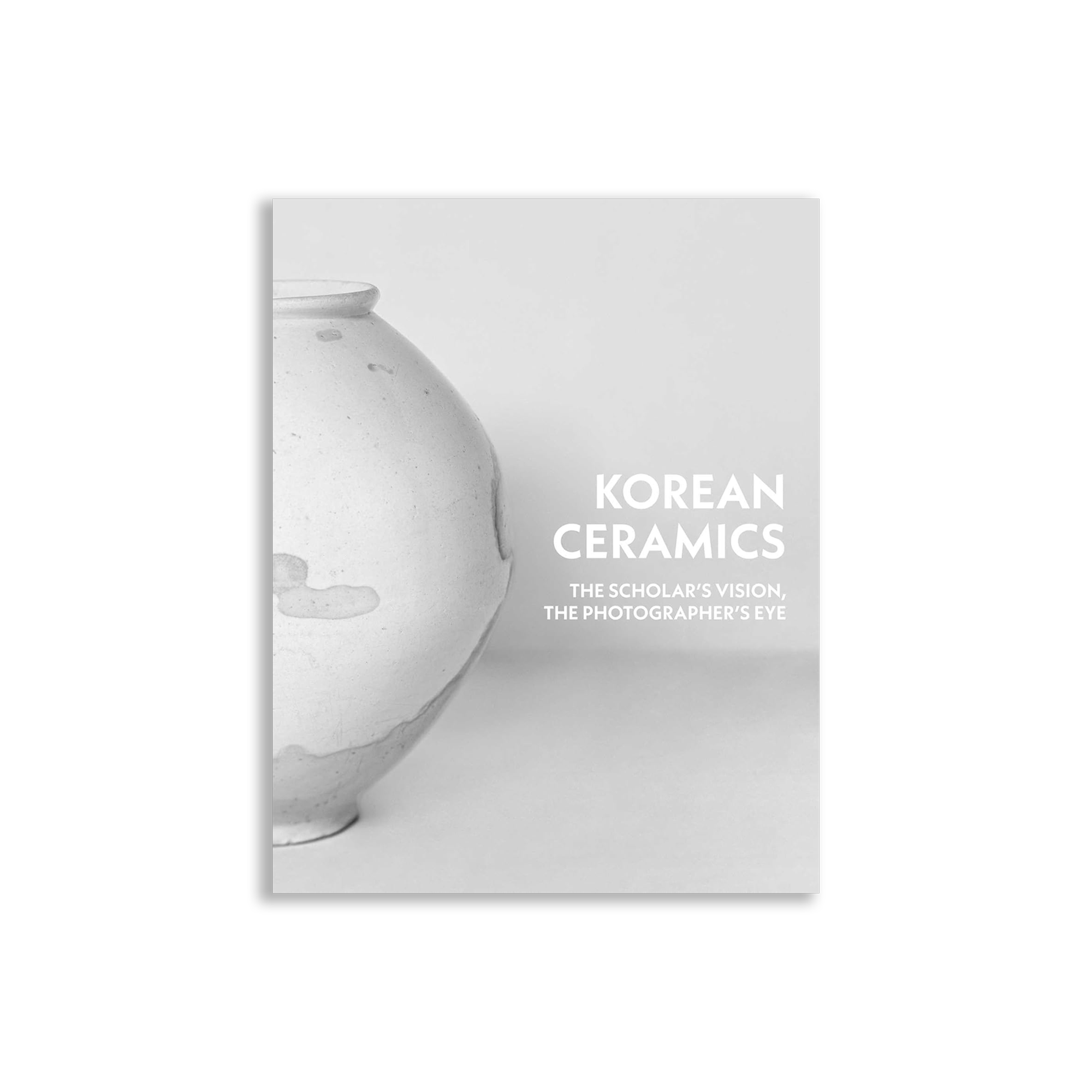 Korean Ceramics: The Scholar's Vision, The Photographer's Eye