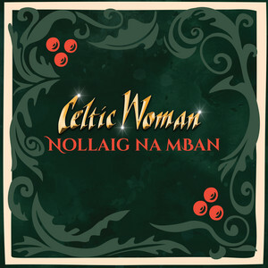 Celtic Woman - Nollaig: A Christmas Journey (CD)