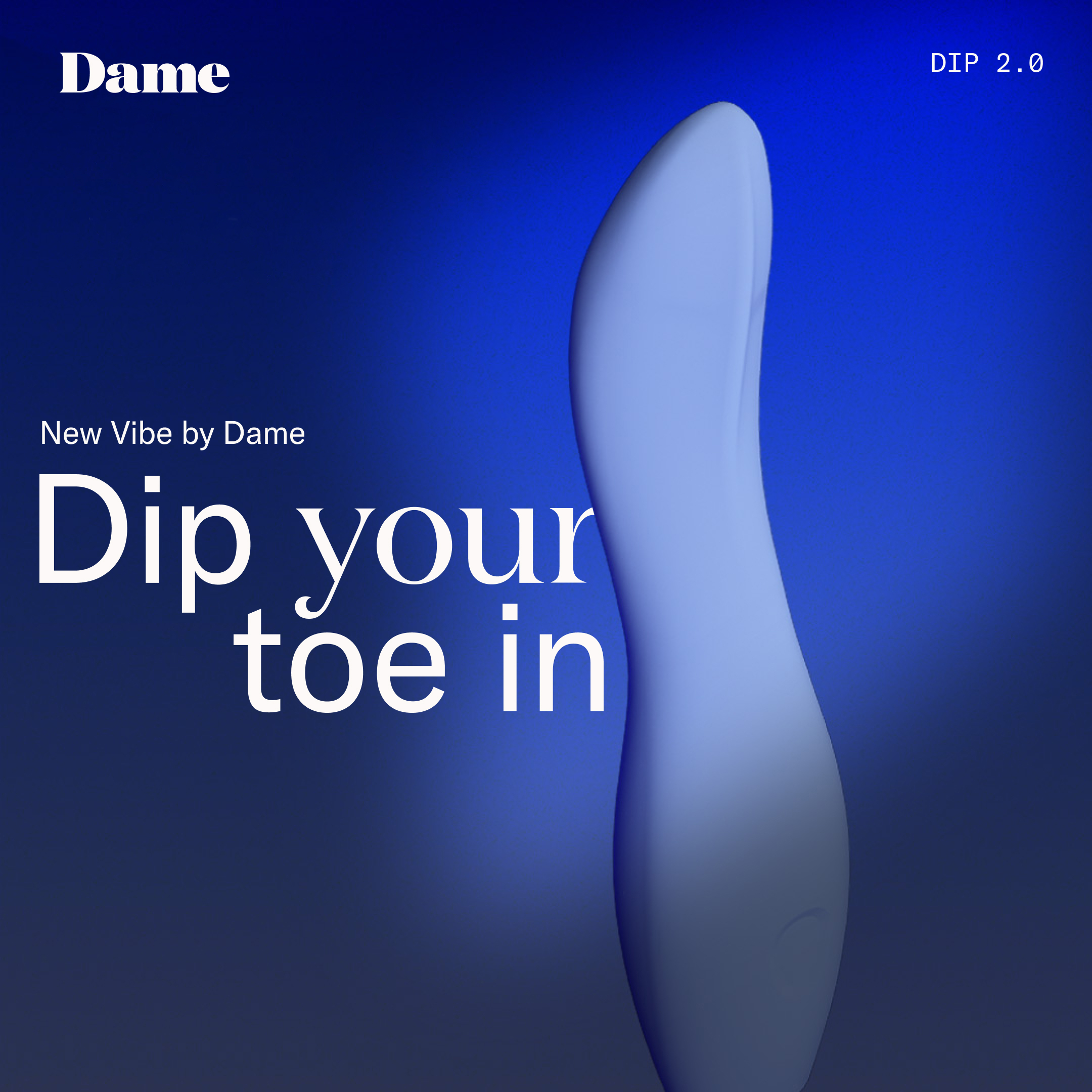 Dame Dip,dame,美國 dame,dame products,美國 dame products,情趣用品,情趣玩具,陰蒂震動器,陰蒂按摩棒,G點按摩棒,高潮按摩棒,G點震動棒,高潮震動棒,震動按摩棒