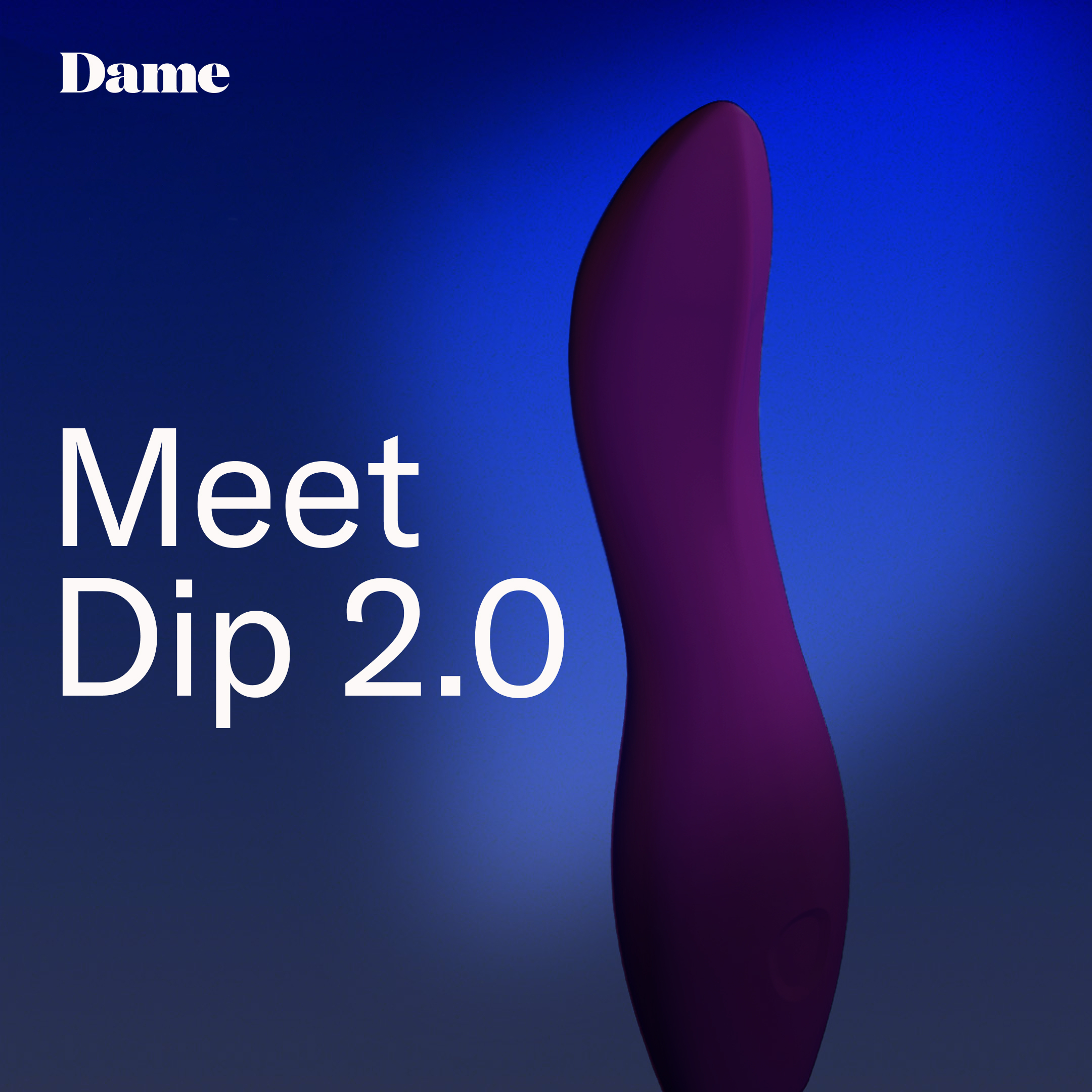 Dame Dip,dame,美國 dame,dame products,美國 dame products,情趣用品,情趣玩具,陰蒂震動器,陰蒂按摩棒,G點按摩棒,高潮按摩棒,G點震動棒,高潮震動棒,震動按摩棒