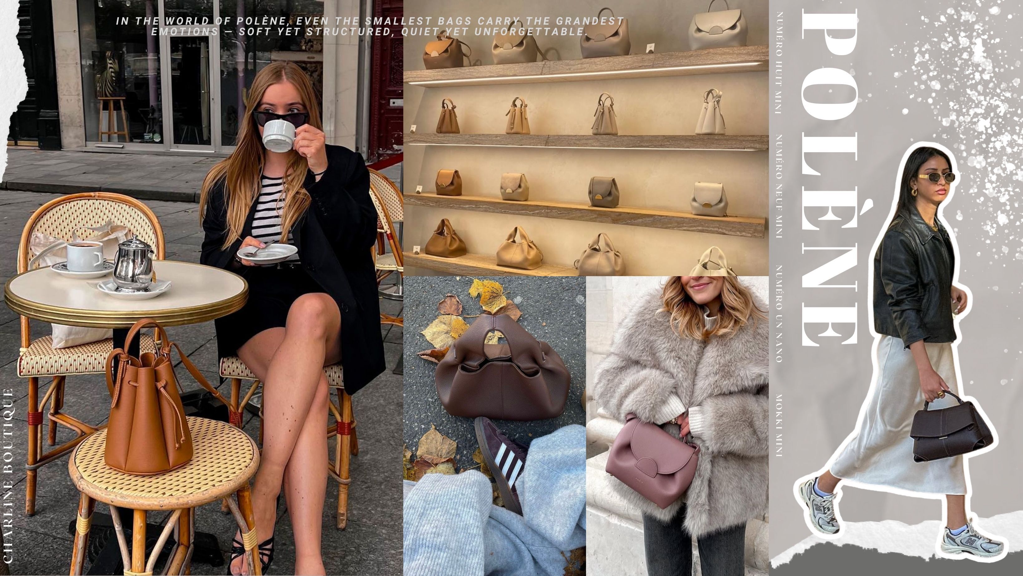 當您想到 Polène 的迷你包，腦中是不是馬上浮現那種柔軟中帶點建築線條的精緻法式感？那種「看似低調卻讓人忍不住多看幾眼」的魅力，就是 Polène 迷你包迷人到不行的地方。今天就讓我們一起打開小包宇宙，來認識四顆人氣超旺、風格各異的 Polène mini：Numéro Un Nano、Numéro Neuf Mini、Numéro Huit Mini 和 Mokki Mini。別看它們個子迷你，每一顆都有超有態度的個性，就像四位住在巴黎不同街區的女孩，各有風格，誰都無法取代。
