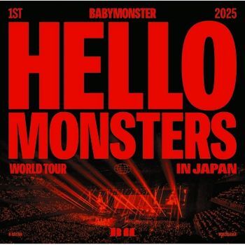 BABYMONSTER ~ 1ST WORLD TOUR ＜HELLO MONSTERS＞ IN JAPAN