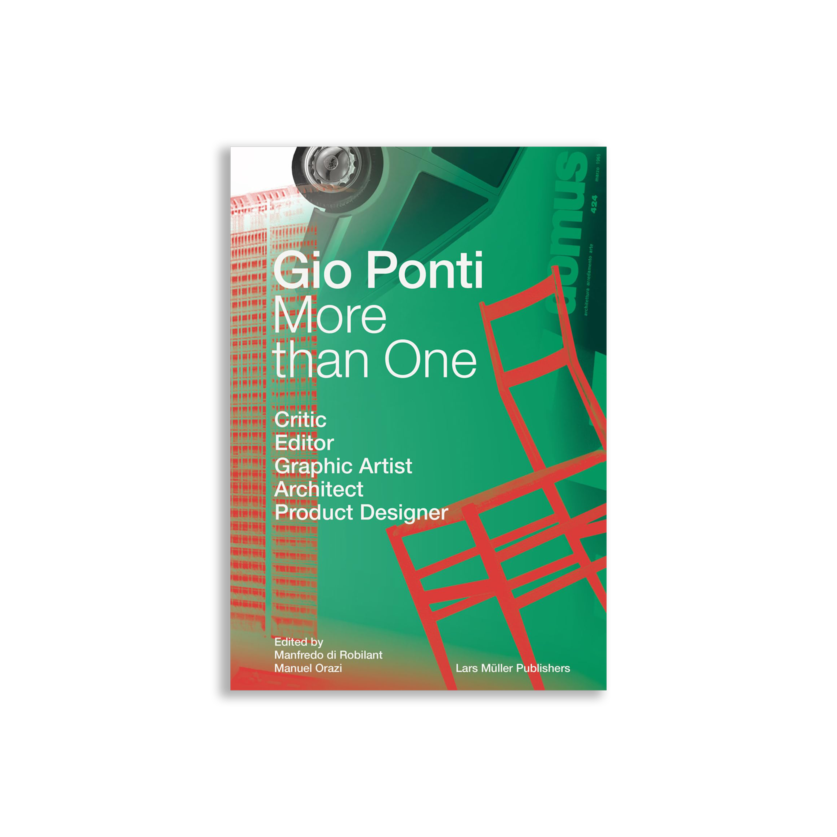 More Than One: Gio Ponti Critic, Editor, Graphic Artist, Architect, Product Designer