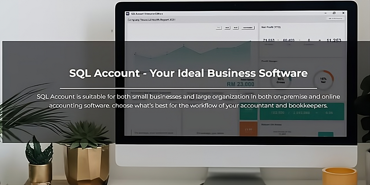 SQL Account - Your Ideal Business Software, RM 23,000 - Suitable for small businesses and large organizations