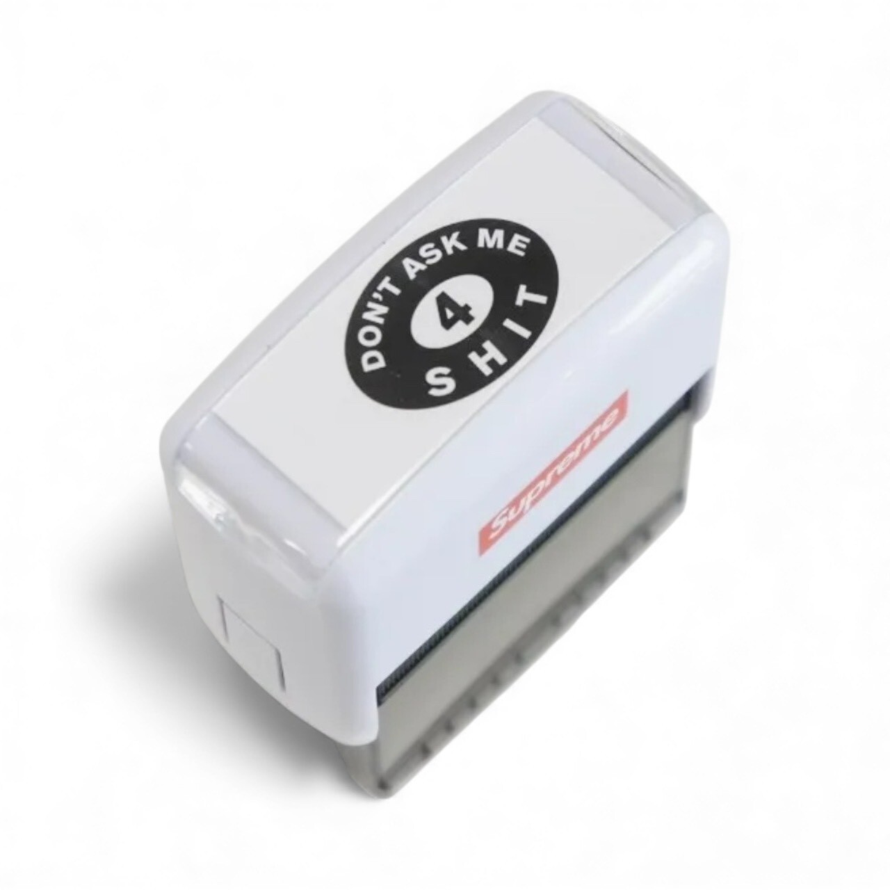 SUPREME DON'T ASK ME 4 SHIT STAMP