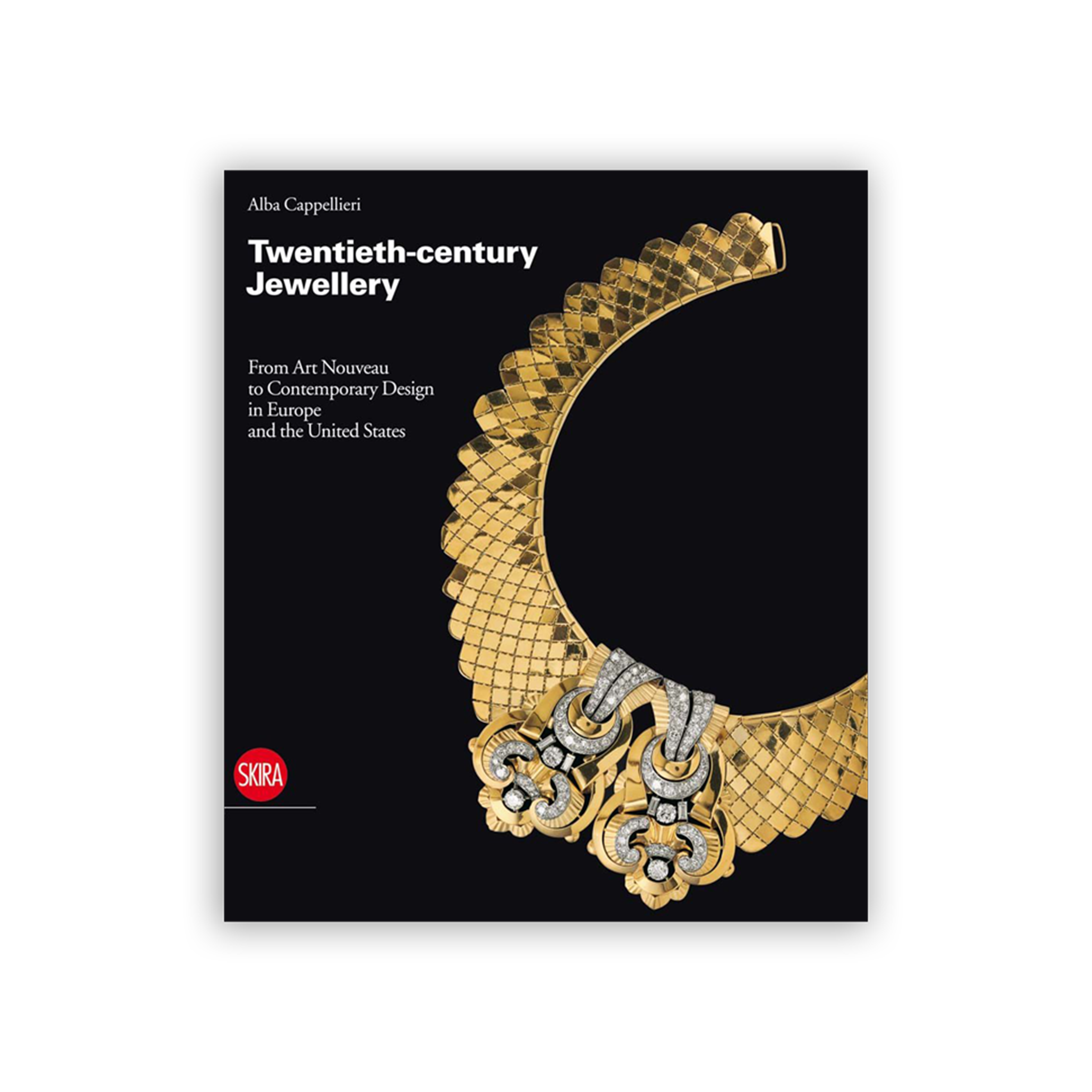 Twentieth-century Jewellery: From Art Nouveau to Contemporary Design in Europe and the United States