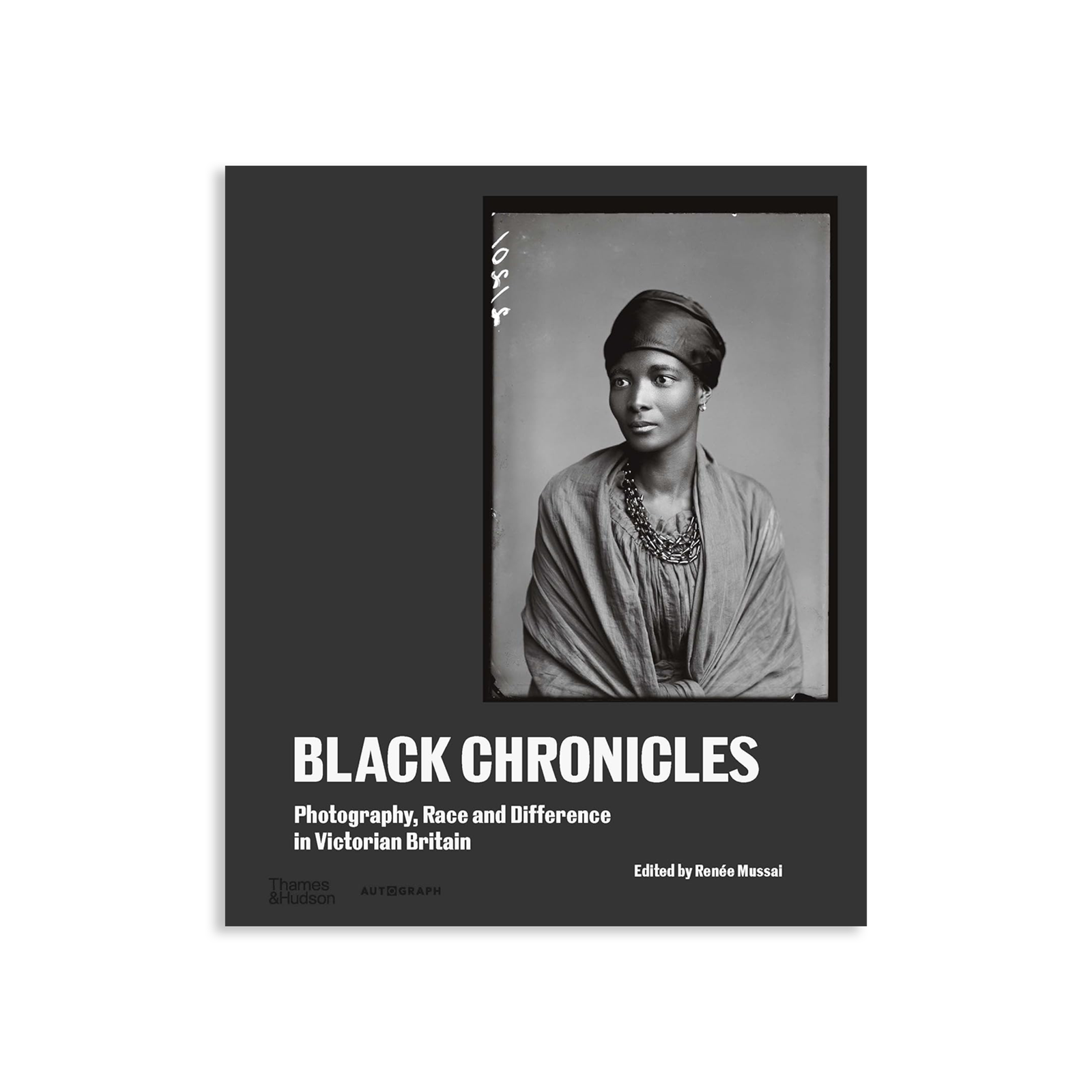 Black Chronicles: Photography, Race and Difference in Victorian Britain