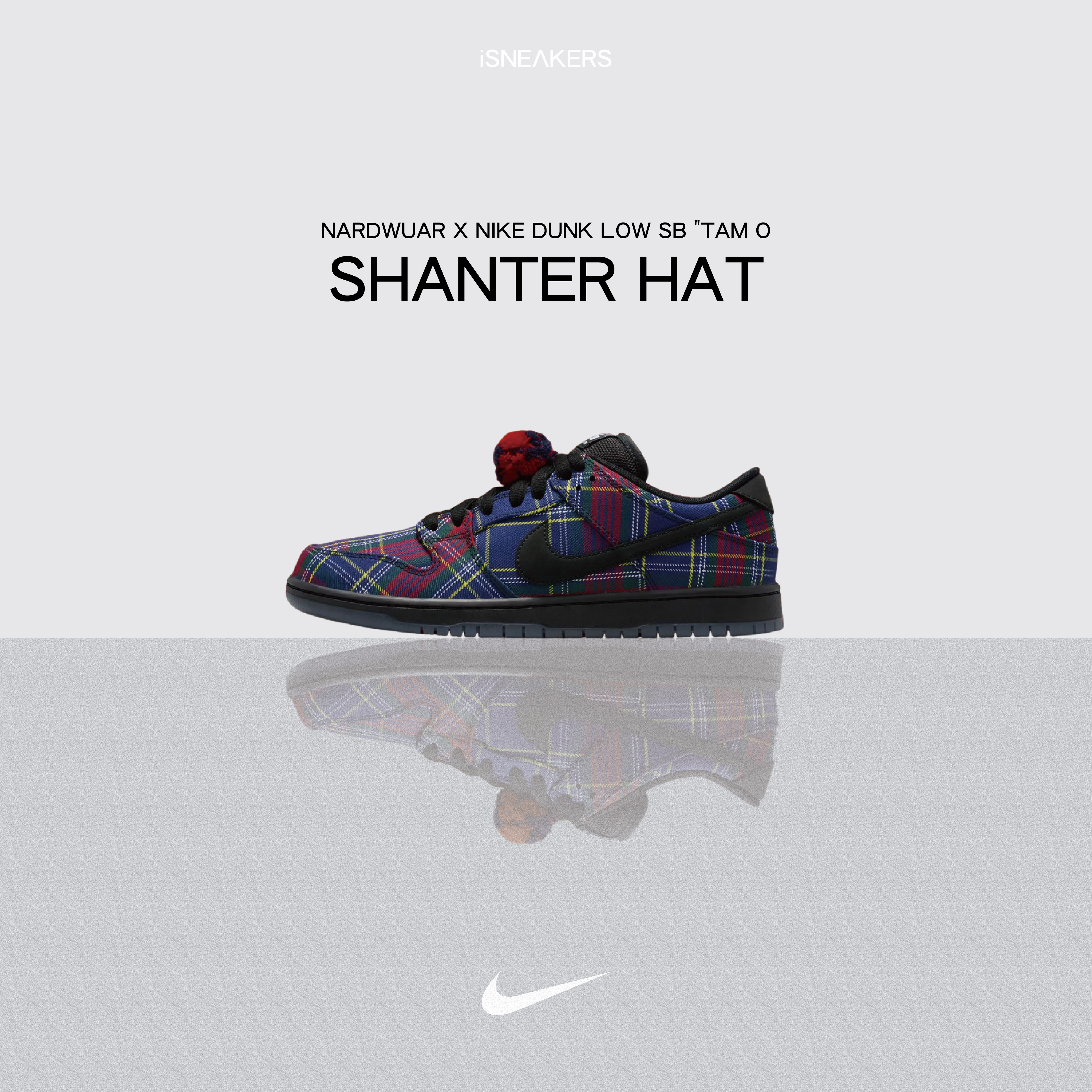 iSNEAKERS｜Nardwuar x Nike Dunk Low SB "Tam O' Shanter Hat" 蘇格蘭格紋 II1493-600