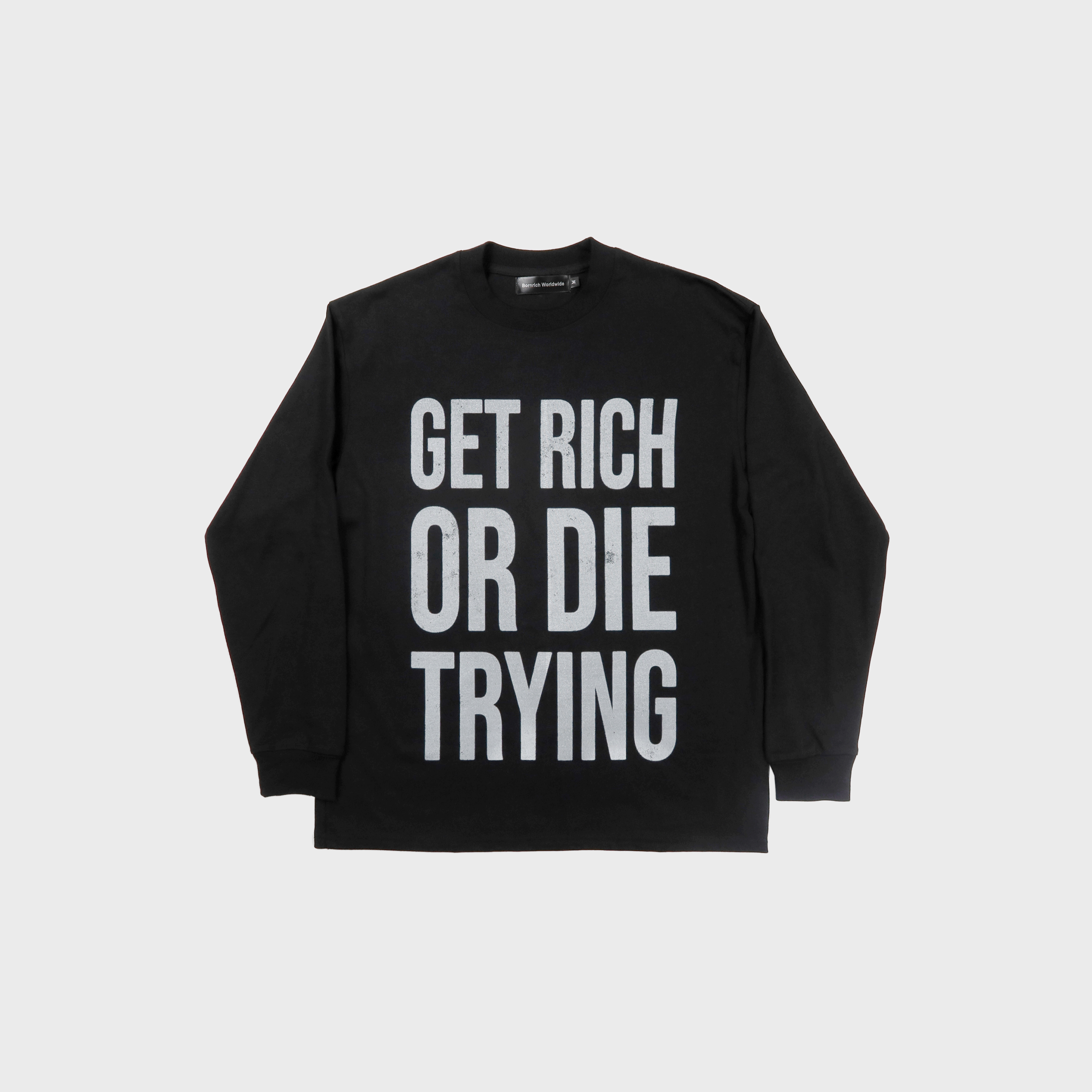 Bornrich｜Get Rich or Die Trying L/S Tee (Black)
