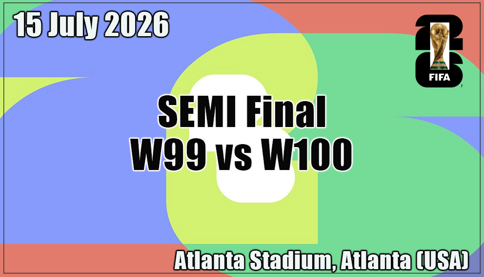 Match 102| Semi Finals| W99 - W100