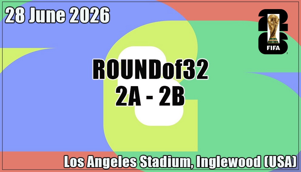 Match 73| Round of 32| 2A vs 2B