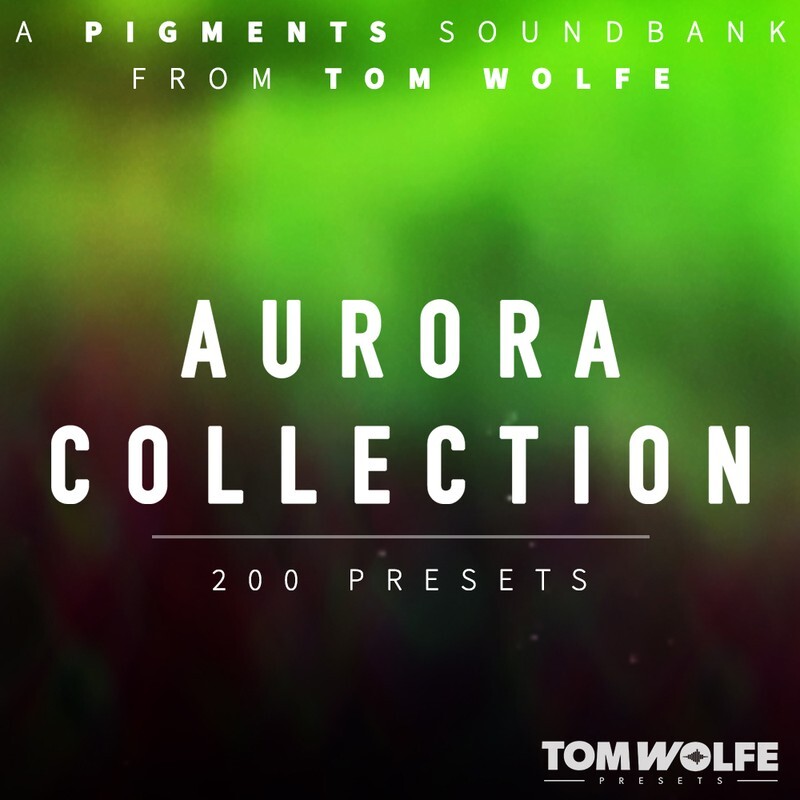 Tom Wolfe Aurora Collection for Pigments｜合成器預設音色庫