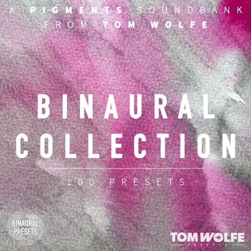 Tom Wolfe Binaural Collection for Pigments｜合成器預設音色庫