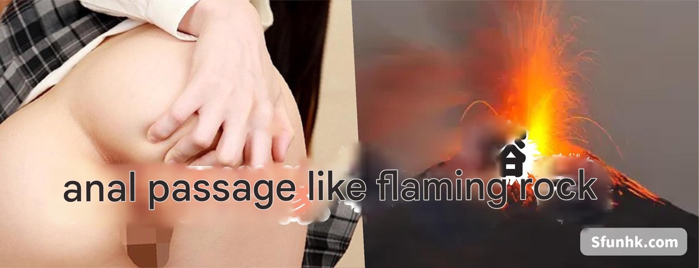 Intense warming sensation during first time anal intercourse compared to flaming heat