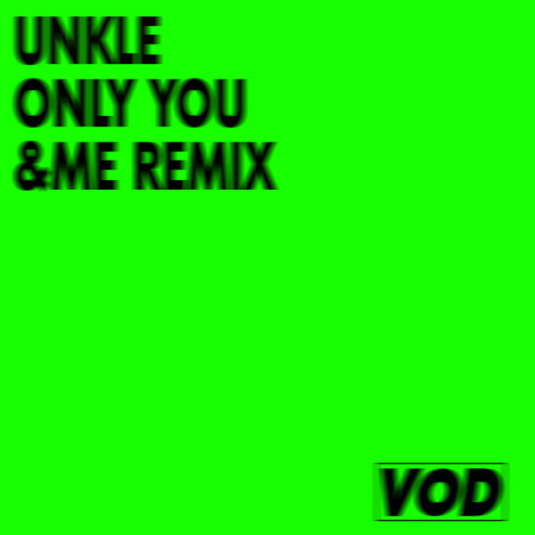 UNKLE《Only You (&Me Remix)》（12"）