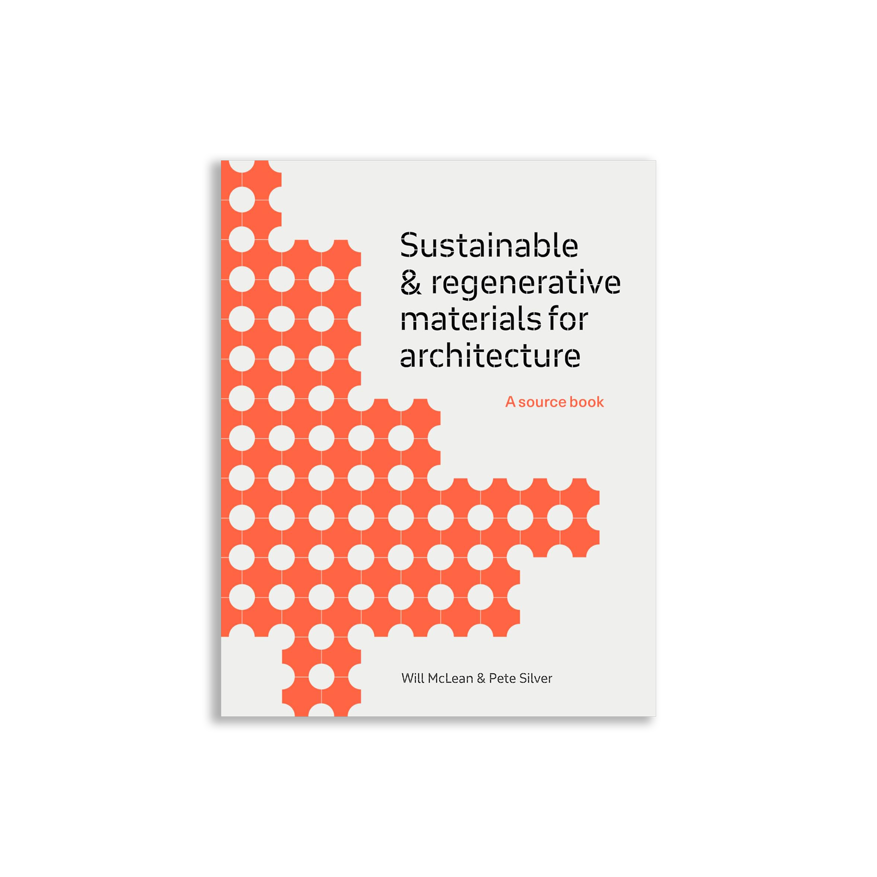 Sustainable and Regenerative Materials for Architecture: A Sourcebook