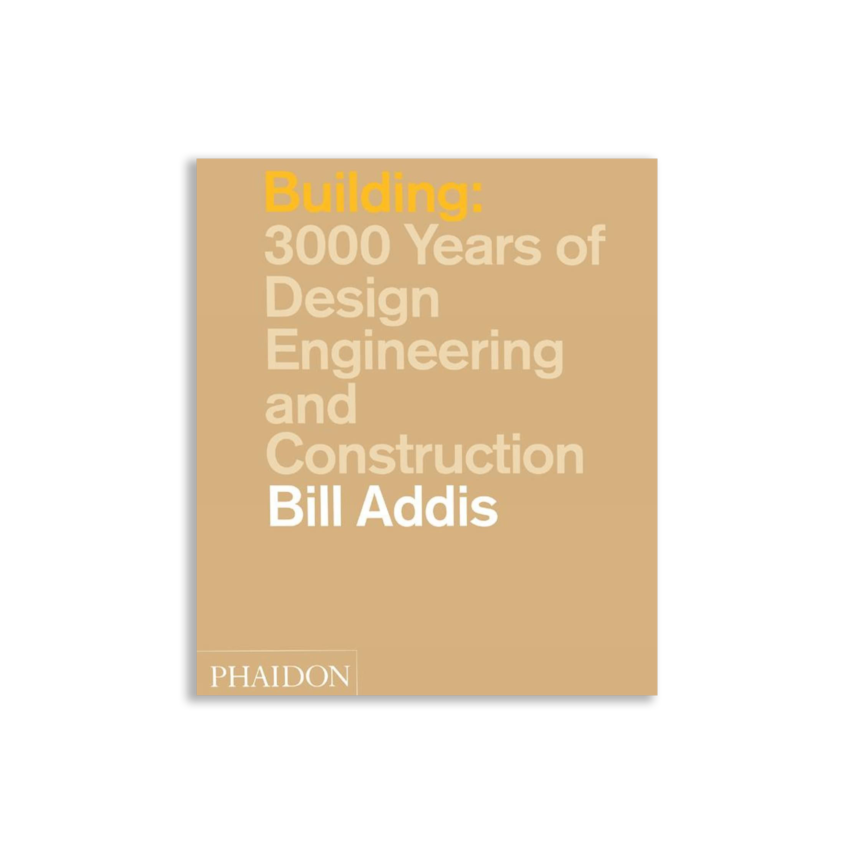 Building: 3,000 Years of Design, Engineering and Construction