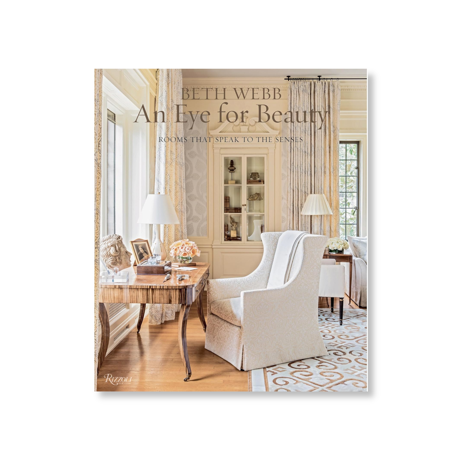 Beth Webb: an Eye for Beauty: Rooms That Speak to the Senses