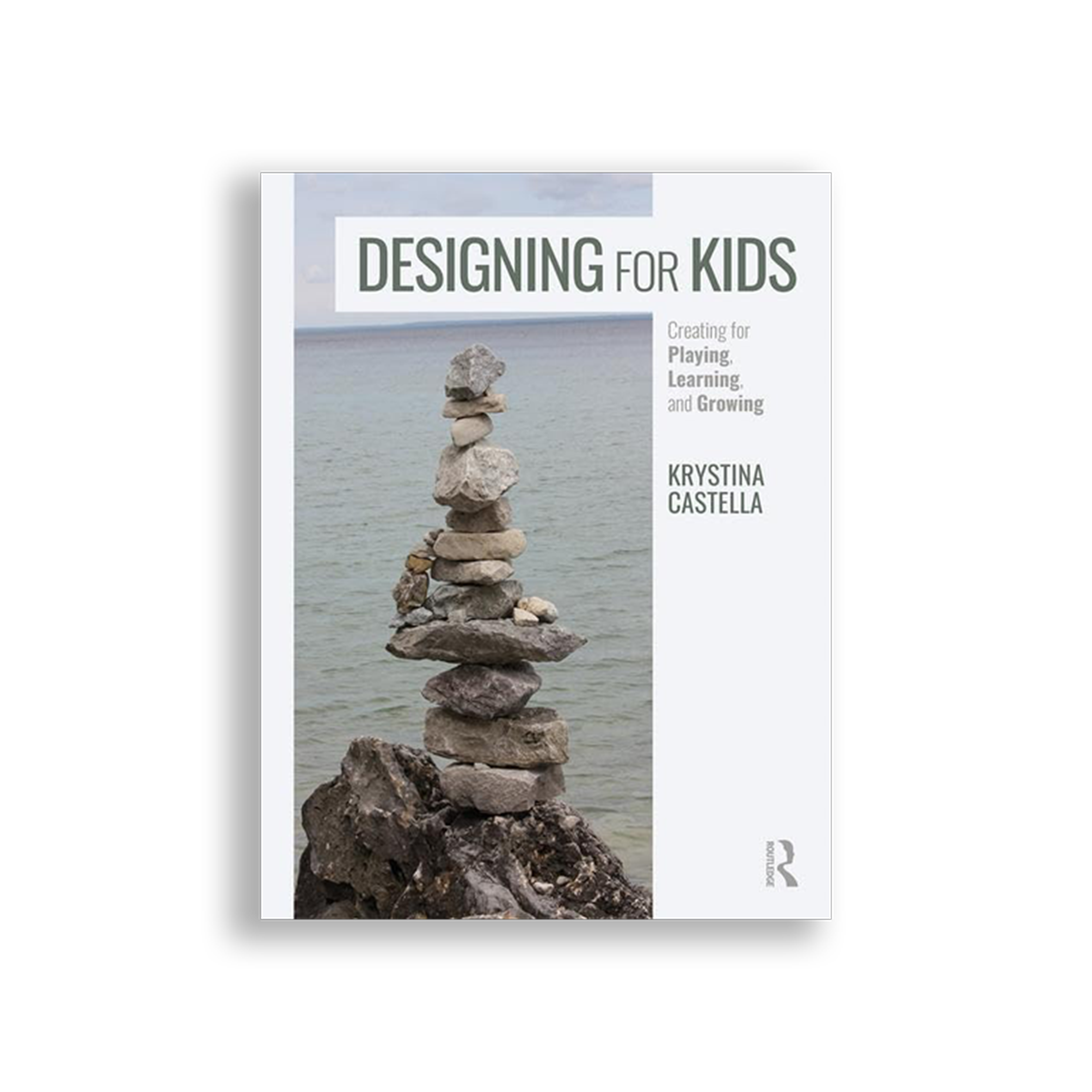 Designing for Kids: Creating for Playing, Learning, and Growing