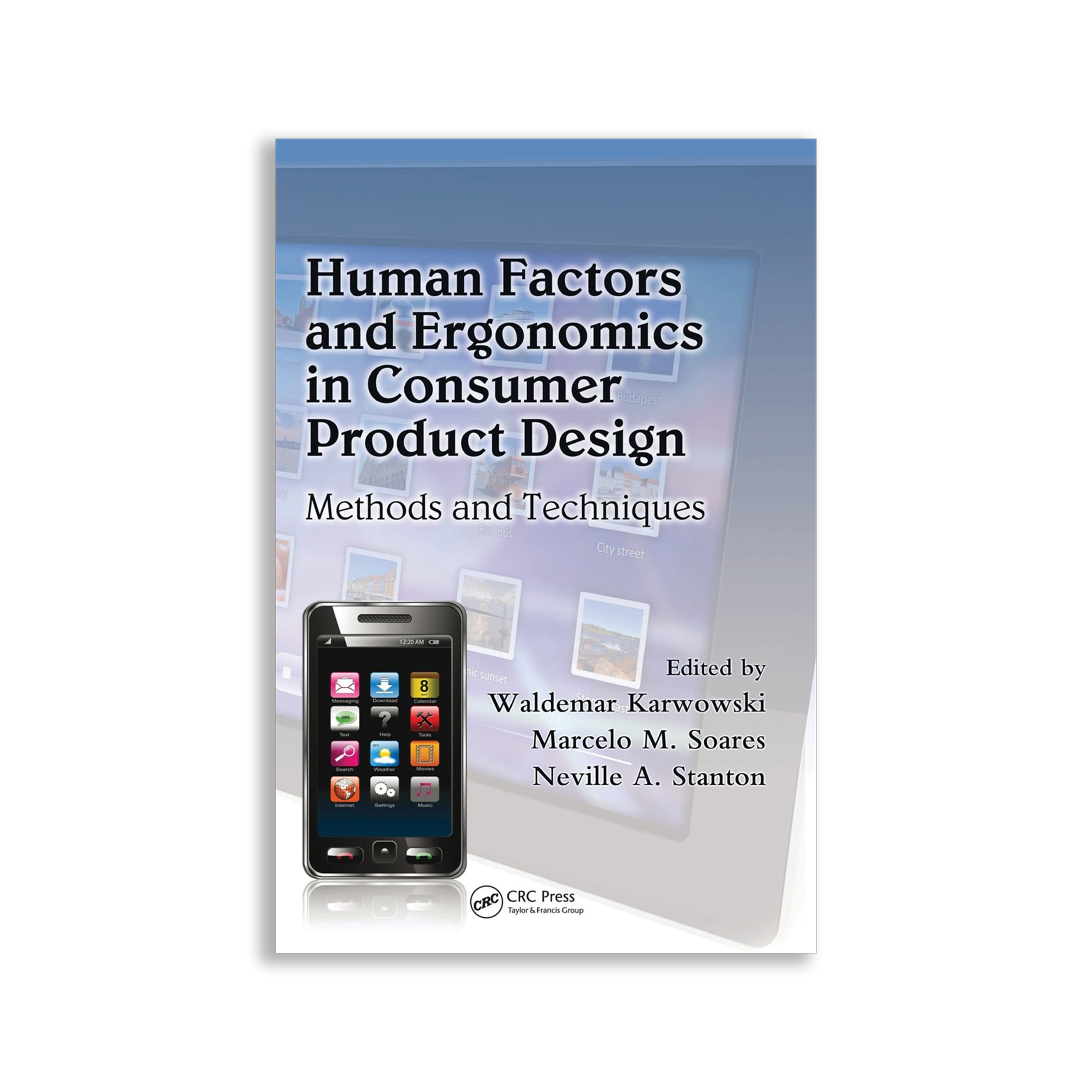 Human Factors and Ergonomics in Consumer Product Design: Methods and Techniques