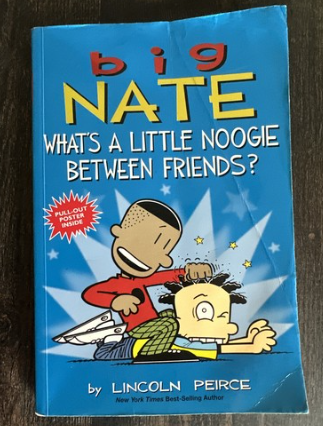 CS big nate what's a little noogie between friends