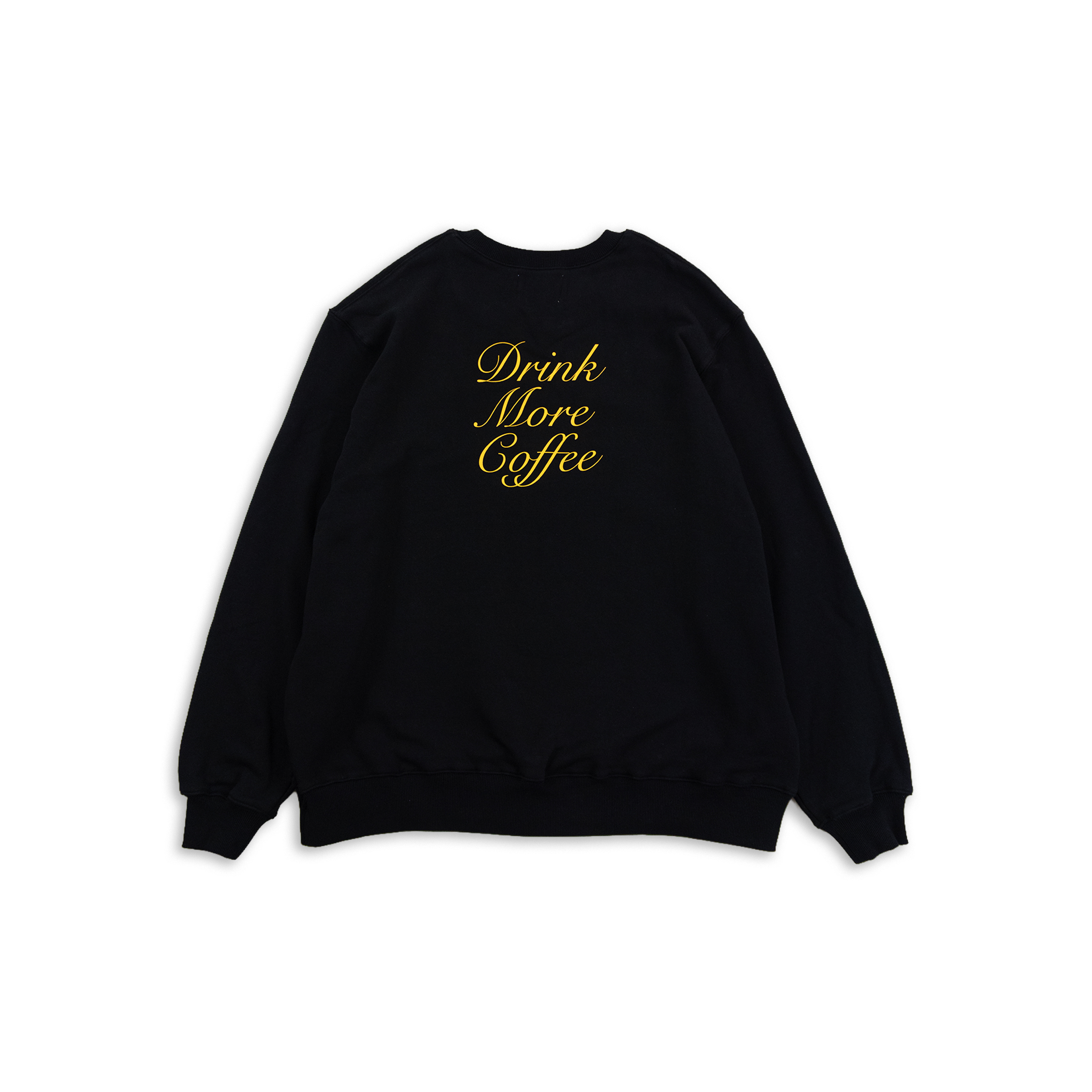 DRINK MORE COFFEE Sweatshirt