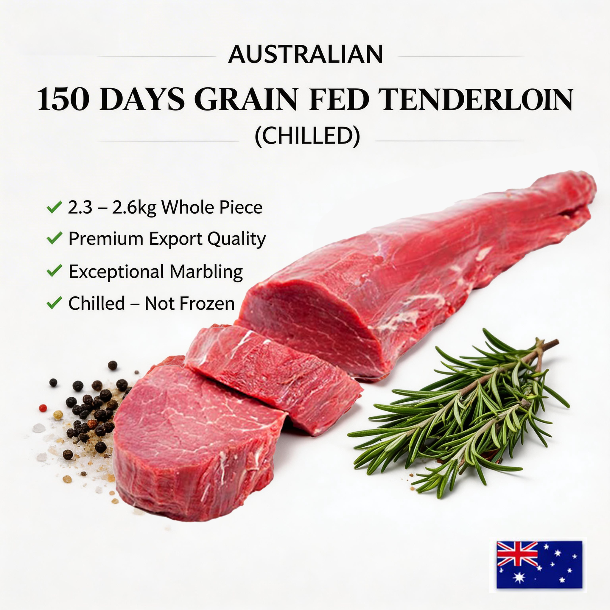 Australian 150 days Grain Fed Tenderloin (Chilled )