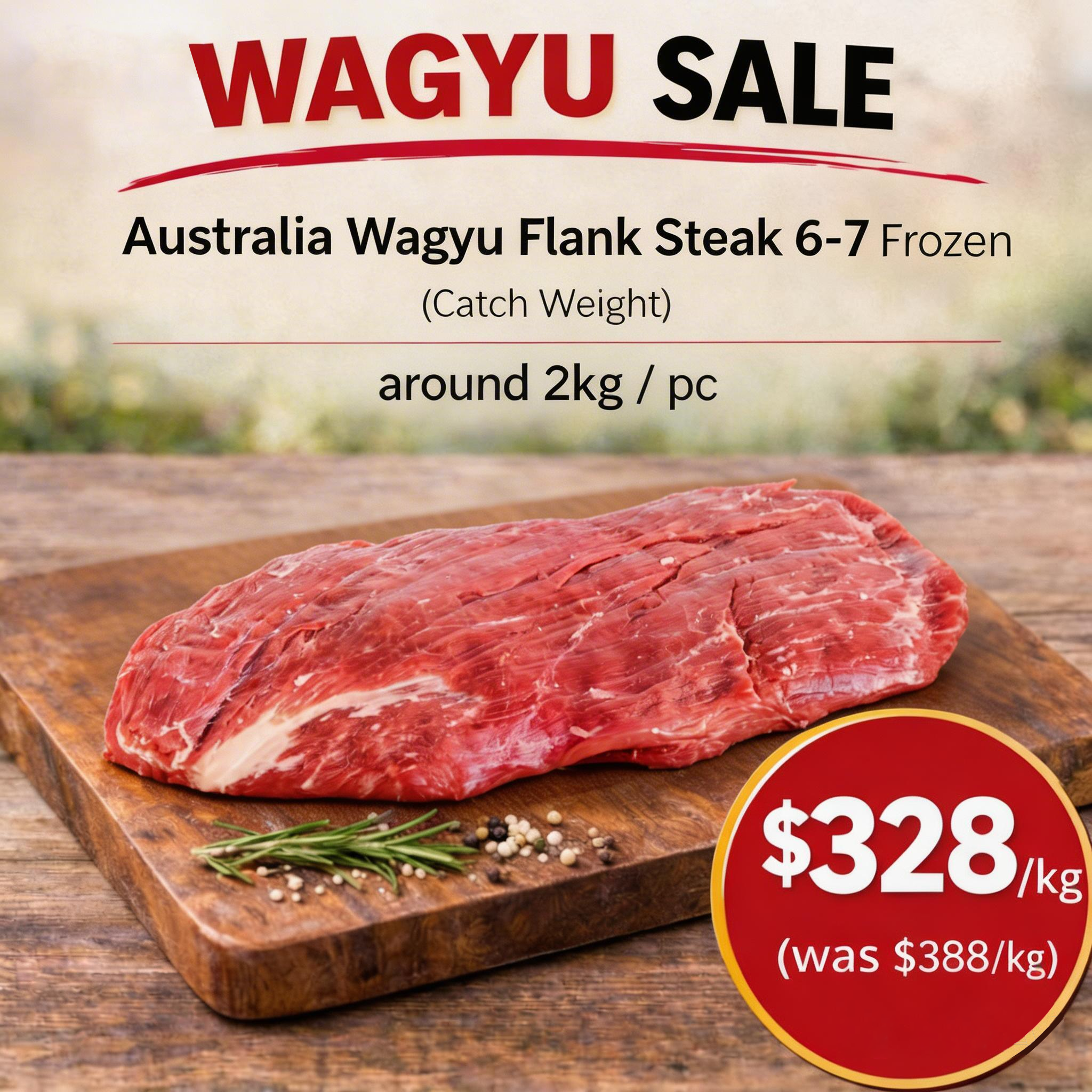 Australia Wagyu Flank Steak 6-7 Frozen (Catch Weight) 2kg+/-