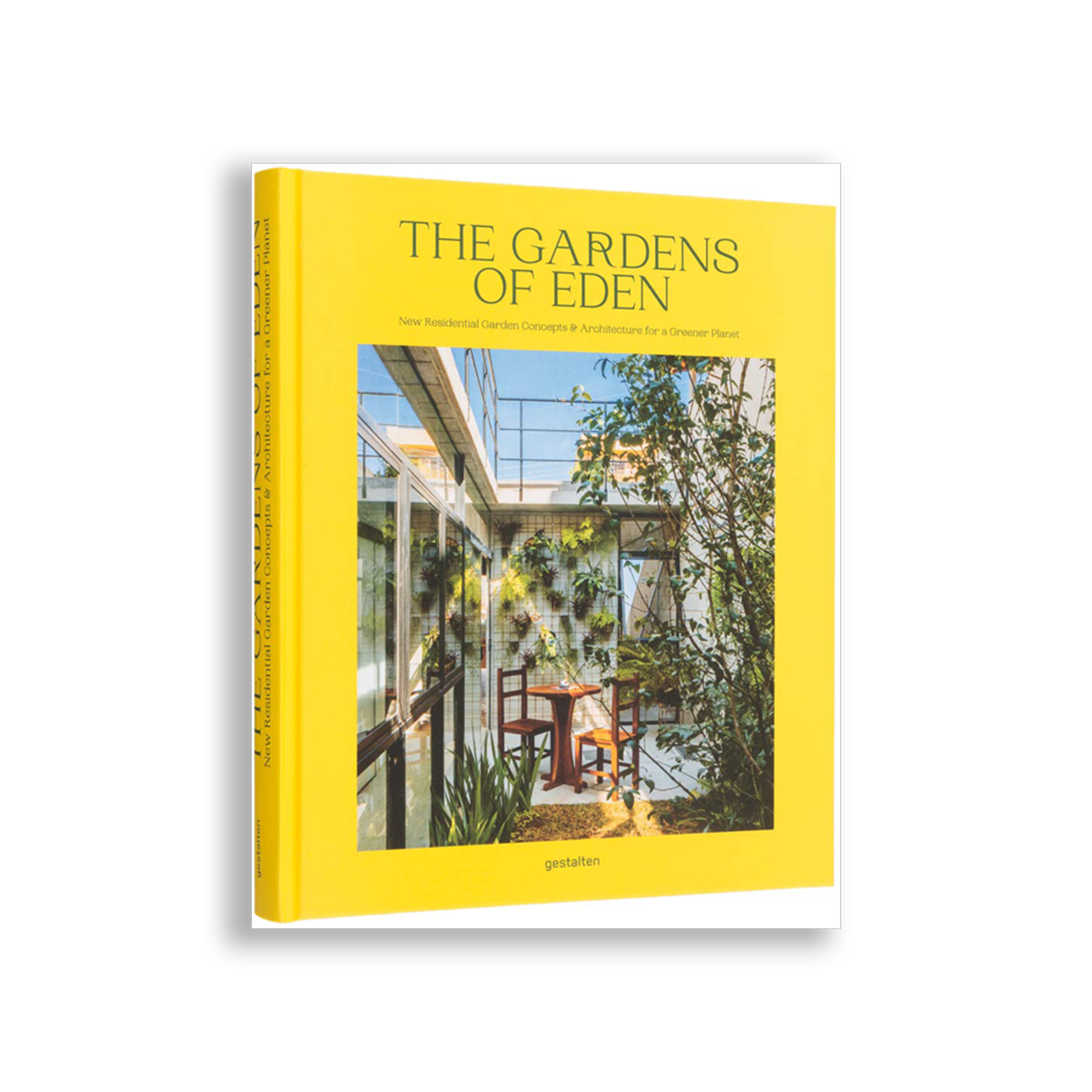 The Gardens of Eden: New Residential Garden Concepts and Architecture for a Greener Planet