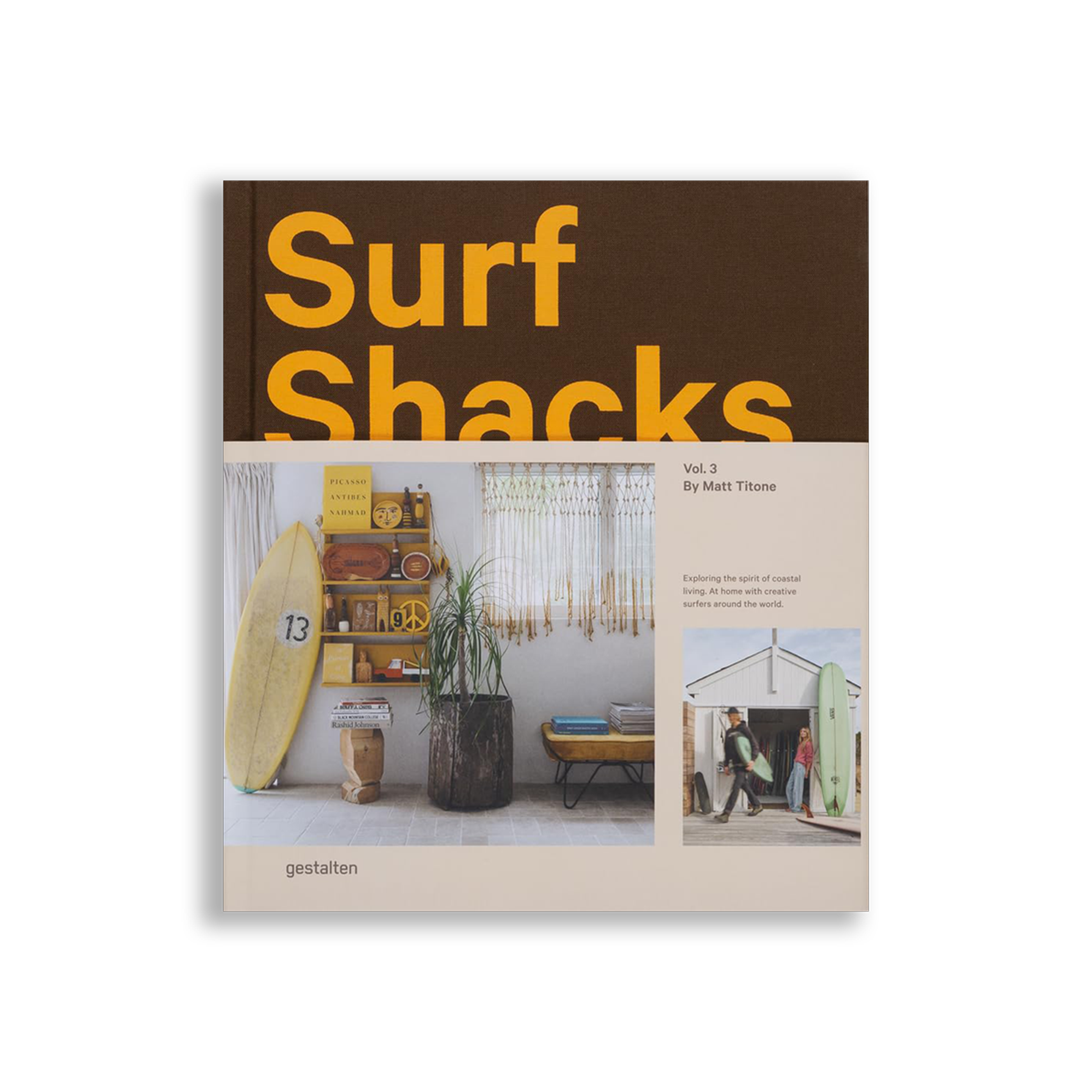 Surf Shacks Vol. 3: Exploring the Spirit of Coastal Living