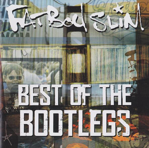 Fatboy Slim《Best Of The Bootlegs》（CD）