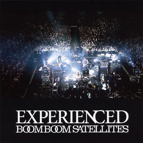 BOOM BOOM SATELLITES《EXPERIENCED 》（CD + DVD）