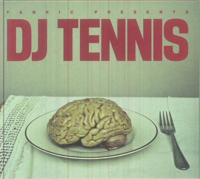 DJ Tennis《fabric Presents DJ Tennis》（mixed CD）