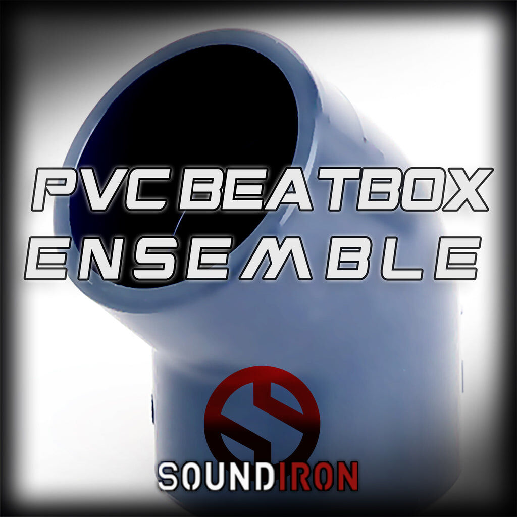 SOUNDIRON PVC Beatbox Ensemble｜人聲打擊音源